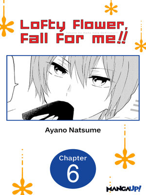 cover image of Lofty Flower, Fall for Me!!, Chapter 6